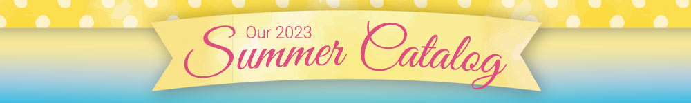Our 2023 Summer Catalog