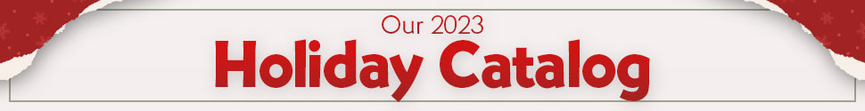 Our 2023 Holiday Catalog